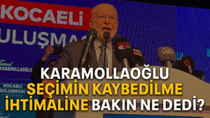 Karamollaoğlu seçimin kaybedilme ihtimaline bakın ne dedi?